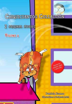 Chiquicuentos Collection Volume 1 de Patricia Irma Franco