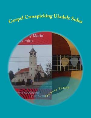 Gospel Crosspicking Ukulele Solos de Ondrej Sarek