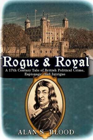 Rogue & Royal de Alan S. Blood