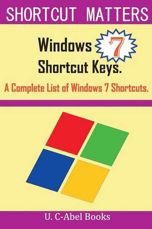 Windows 7 Shortcut Keys de U. C-Abel Books