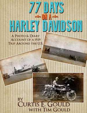 77 Days on a Harley Davidson de Tim Gould