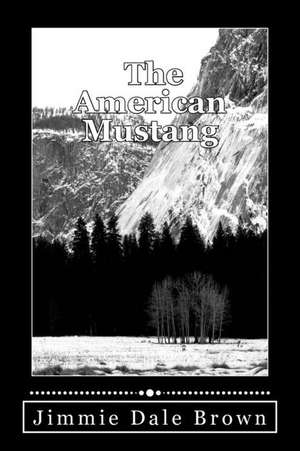 The American Mustang de Jimmie Dale Brown