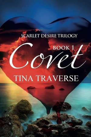 Scarlet Desire Trilogy de Tina Marie Traverse