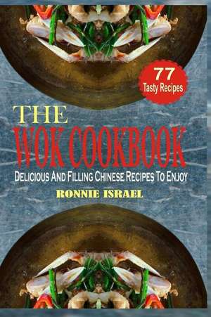 The Wok Cookbook de Ronnie Israel