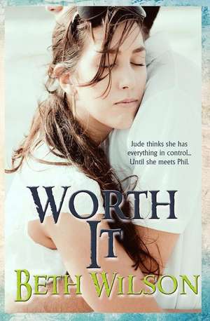 Worth It de Beth Wilson