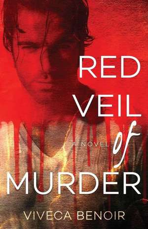 Red Veil of Murder de Viveca Benoir