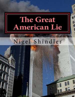 The Great American Lie de Nigel Shindler