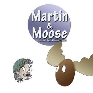 Martin & Moose de Jacob Kent