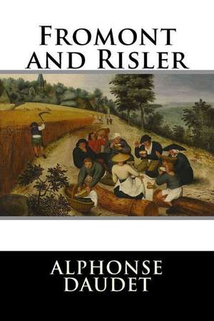 Fromont and Risler de Alphonse Daudet