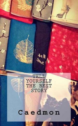 Tell Yourself the Best Story de Caedmon