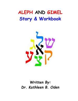 Aleph and Gimel Storybook & Workbook de Dr Kathleen B. Oden