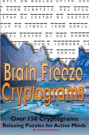 Brain Freeze Cryptograms de Luke Maximilian Cray