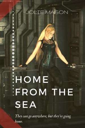 Home from the Sea de Jolie Mason