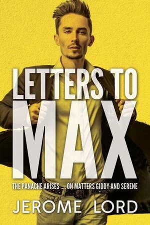 Letters to Max de Jerome Lord