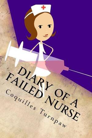 Diary of a Failed Nurse de Coquilles Turnpaw