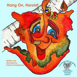 Hang On, Harold! de Kristin C. Schmalzbauer