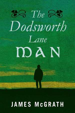 The Dodsworth Lane Man de James McGrath