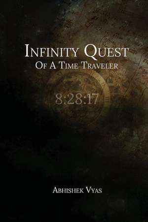 Infinity Quest of a Time Traveler de MR Abhishek Vyas