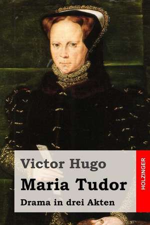 Maria Tudor de Victor Hugo