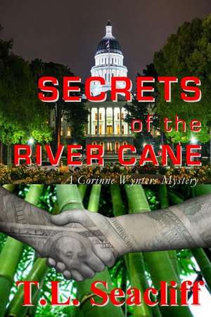 Secrets of the River Cane de T. L. Seacliff