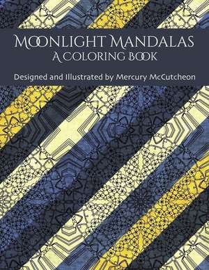 Moonlight Mandalas de Mercury McCutcheon