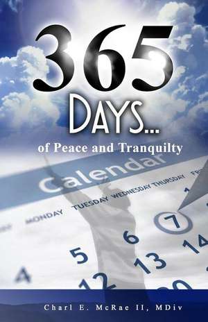 365 Days of Peace and Tranquility de Charl E. McRae II