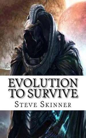 Evolution to Survive de MR Steve Skinner