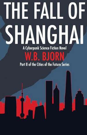 The Fall of Shanghai de W. B. Bjorn