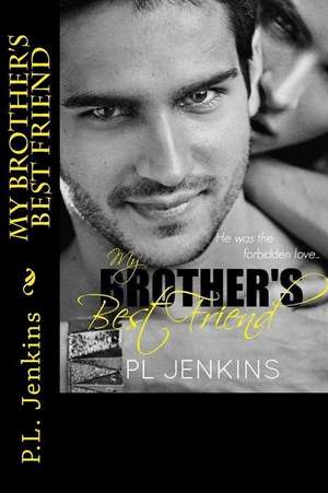 My Brother's Best Friend de P. L. Jenkins