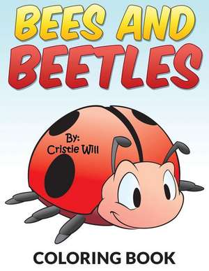 Bees and Beetles de Cristie Will