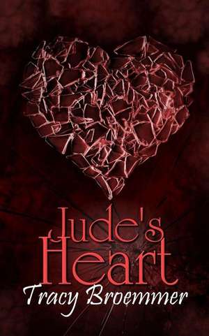 Jude's Heart de Tracy Broemmer