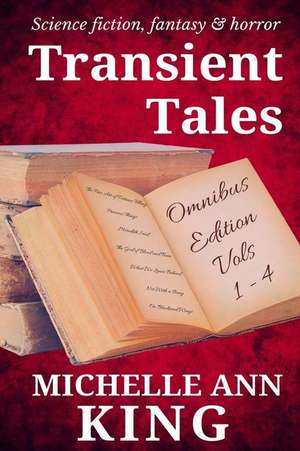 Transient Tales Omnibus: Volumes 1-4 de Michelle Ann King