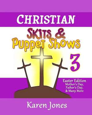 Christian Skits & Puppet Shows 3 de Karen Jones