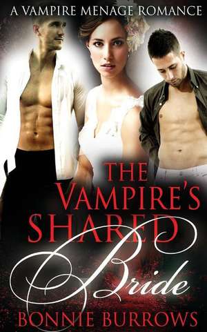 The Vampire's Shared Bride de Bonnie Burrows