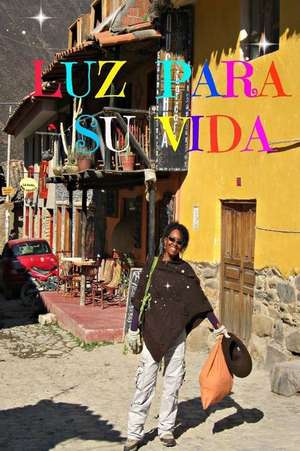 Luz Para Su Vida de Rishi McLeod Rodriguez Diaz