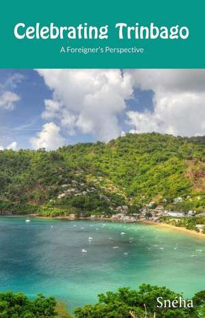 Celebrating Trinbago de Sneha