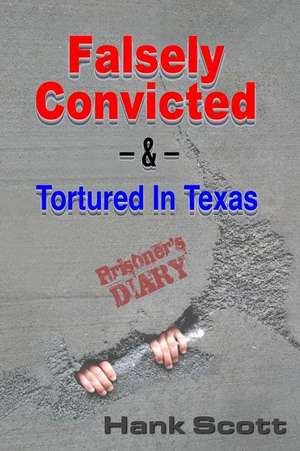 Falsely Convicted de Hank Scott