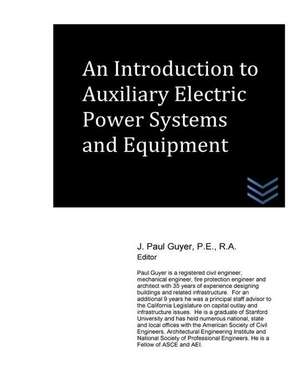 An Introduction to Auxiliary Electric Power Systems and Equipment de J. Paul Guyer