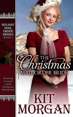 The Christmas Mail-Order Bride de Kit Morgan