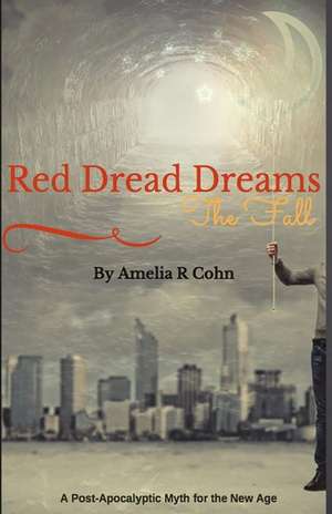 Red Dread Dreams de Amelia R. Cohn