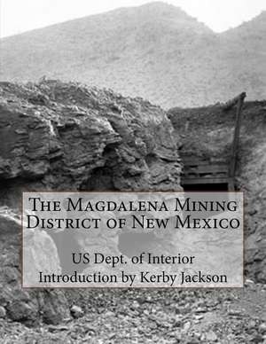 The Magdalena Mining District of New Mexico de Us Dept of Interior