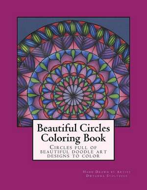 Beautiful Circles Coloring Book de Dwyanna Stoltzfus