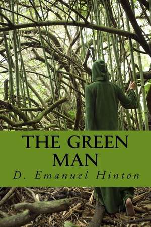 The Green Man de D. Emanuel Hinton