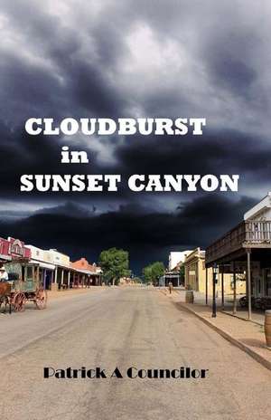 Cloudburst in Sunset Canyon de Patrick a. Councilor