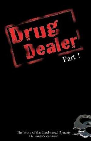 Drug Dealer Part 1 de MR Isadore D. Johnson