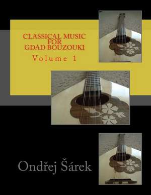 Classical Music for Gdad Bouzouki de Ondrej Sarek