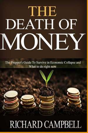 The Death of Money de Richard Campbell