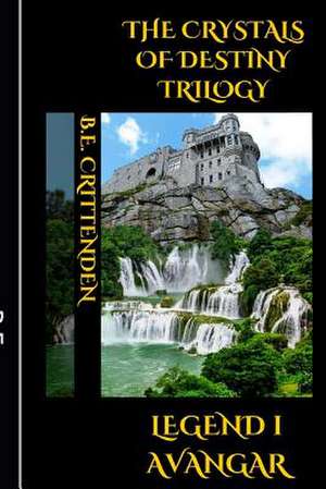 The Crystals of Destiny Trilogy, Legend 1, Avangar