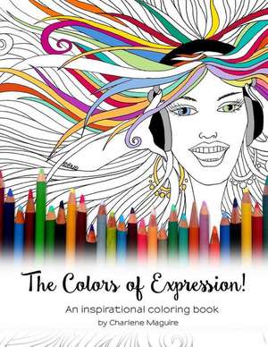 The Colors of Expression de Charlene Maguire