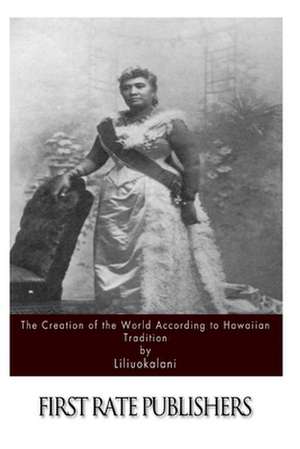 The Creation of the World According to Hawaiian Tradition de Liliuokalani